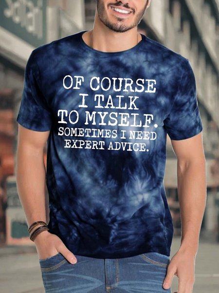

Men’s Of Course I Talk To Myself Sometimes I Need Expert Advice Regular Fit Casual T-Shirt, Deep blue, T-shirts