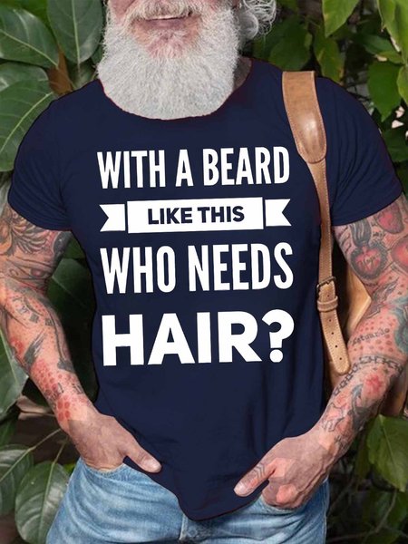 

Men's With A Beard Like This Who Needs Hair Funny Graphic Print Cotton Text Letters Casual Loose T-Shirt, Purplish blue, T-shirts