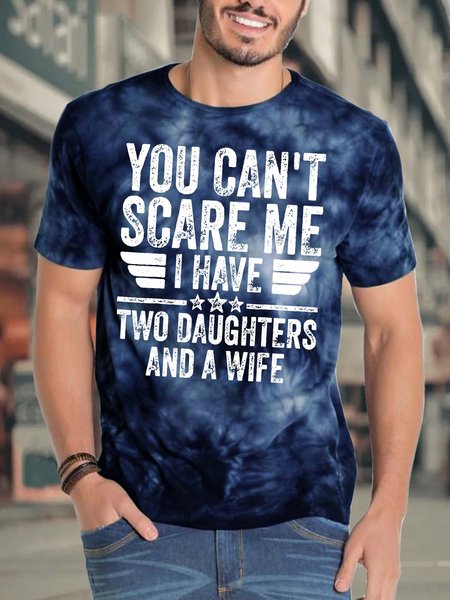 

Men’s You Can’t Scare Me I Have Two Daughters And A Wife Text Letters Crew Neck Regular Fit Casual T-Shirt, Deep blue, T-shirts