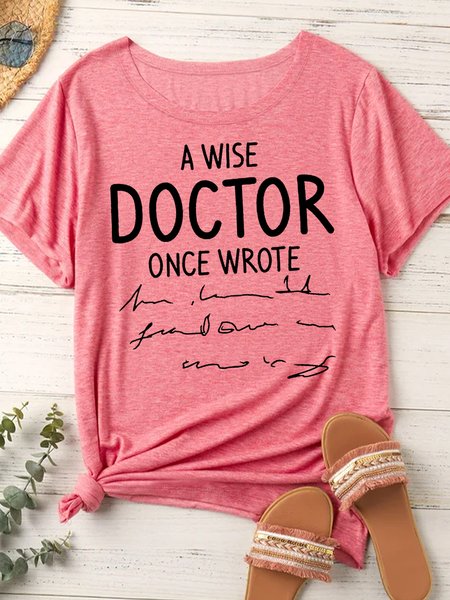 

Women's Funny A Wise Doctor Once Wrote Crew Neck Letters Casual T-Shirt, Pink, T-shirts