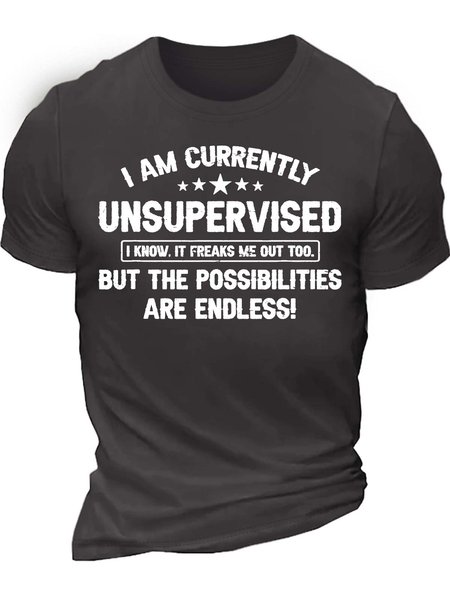

Men’s I Am Currently Unsupervised I Know It Freaks Me Out Too But The Possibilities Are Endless Crew Neck Casual T-Shirt, Deep gray, T-shirts