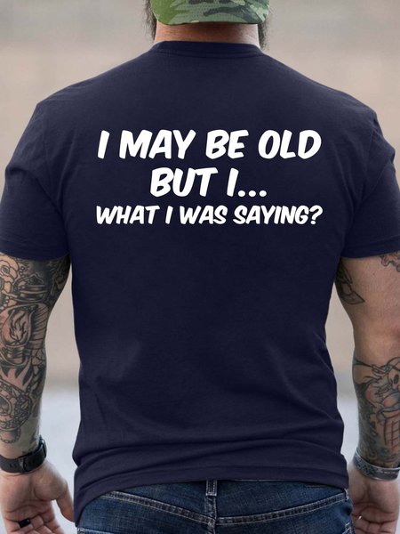 

Men’s I May Be Old But I What I Was saying Casual Regular Fit T-Shirt, Deep blue, T-shirts