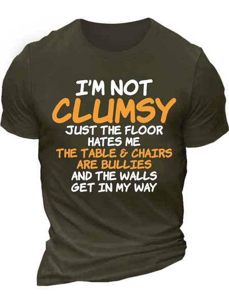 

Men’s I’m Not Clumsy Just The Floor Hates Me The Table & Chairs Are Bullies And The Walls Get In My Way Text Letters Regular Fit Crew Neck Casual T-Shirt, Army green, T-shirts