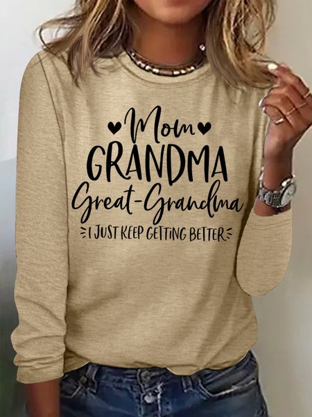 

Women's Mom Grandma Great Grandma I Just Keep Getting Better Funny Graphic Print Regular Fit Text Letters Crew Neck Casual Top, Khaki, Long sleeves