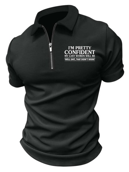 

Men’s I’m Pretty Confident My Last Words Will Be Well Shit That Didn’t Work Regular Fit Polo Collar Casual Polo Shirt, Black, T-shirts