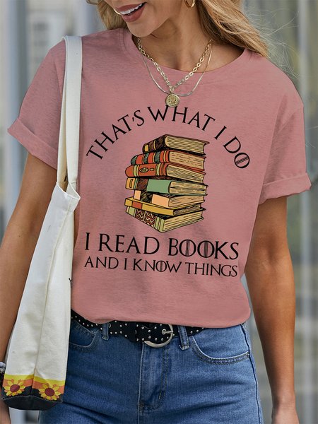 

Women's That Is What I Do I Read Books And I Know Things Funny Graphic Print Casual Loose Crew Neck Text Letters T-Shirt, Pink, T-shirts