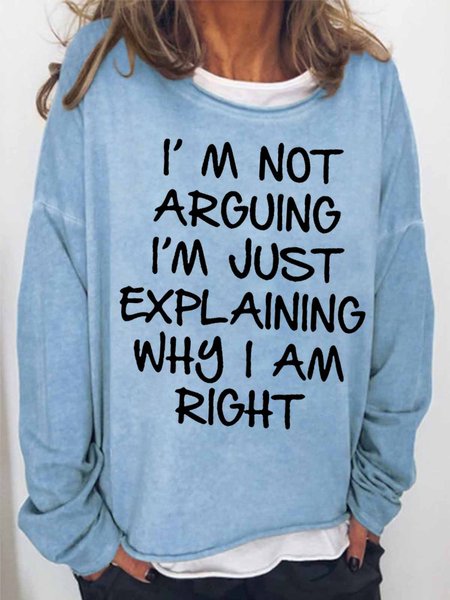 

Women's I Am Arguing I Am Just Explaining Why I Am Right Funny Graphic Print Casual Cotton-Blend Text Letters Crew Neck Sweatshirt, Light blue, Hoodies&Sweatshirts