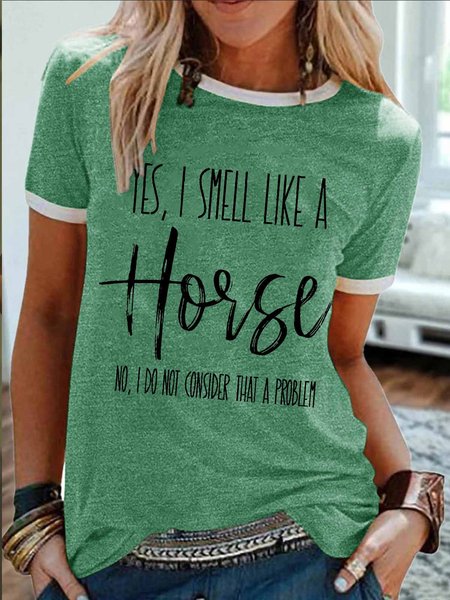 

Women's Yes I Smell Like A Horse No I Do Not Consider That A Problem Funny Graphic Print Crew Neck Text Letters Casual T-Shirt, Green, T-shirts