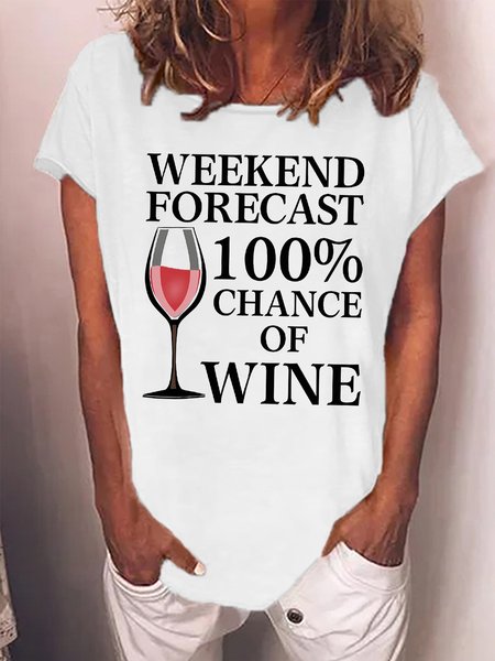 

Women's Weekend Forecast 100% Chance Of Wine Funny Graphic Print Casual Loose Cotton Text Letters T-Shirt, White, T-shirts