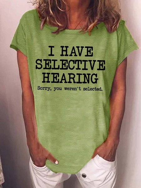 

Women’s I Have Selective Hearing Sorry You Weren’t Selected Cotton Text Letters Casual Crew Neck T-Shirt, Green, T-shirts