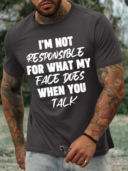 

Men’s I’m Not Responsible For What My Face Does When You Talk Regular Fit Cotton Casual T-Shirt, Deep gray, T-shirts