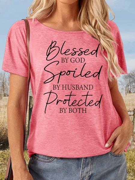 

Women's Blessed By God Spoiled By Husband Protected By Both Casual Letters T-Shirt, Pink, T-shirts