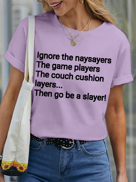 

Lilicloth X Jennifer J Ignore The Naysayers The Game Players The Couch Cushion Layers Then Go Be A Slayer Women's T-Shirt, Purple, T-shirts