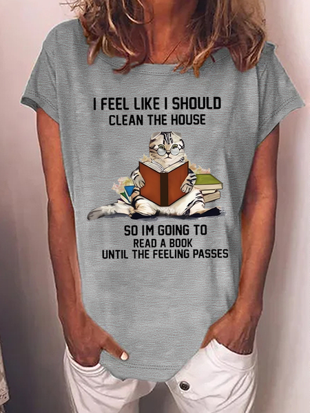 

Women's Funny Cat I Feel Like I Should Clean The House So I'm Going To Read A Book Text Letters Crew Neck Loose Casual T-Shirt, Gray, T-shirts