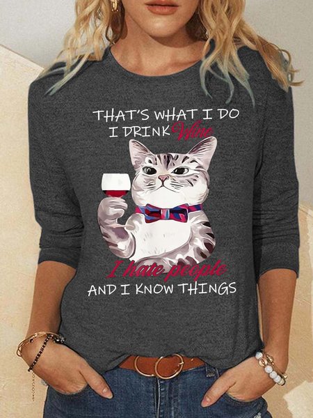 

Women’s That’s What I Do I Drink Wine I Hate People And I Know Things Polyester Cotton Crew Neck Casual Top, Gray, Long sleeves