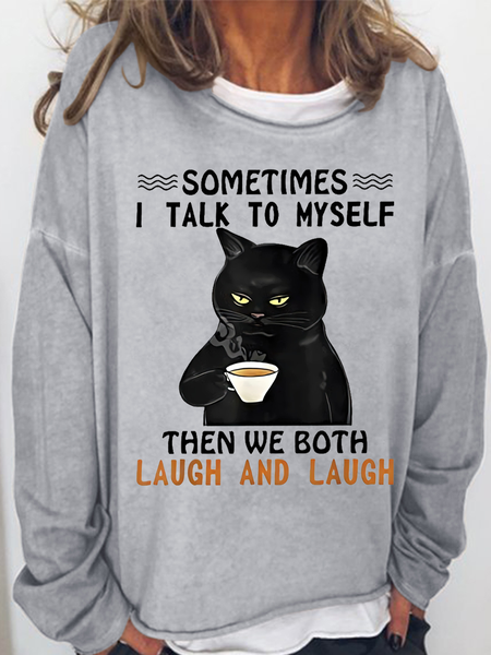 

Women's Funny Cat Sometimes I Talk To Myself Then We Both Laugh And Laugh Simple Sweatshirt, Gray, Hoodies&Sweatshirts