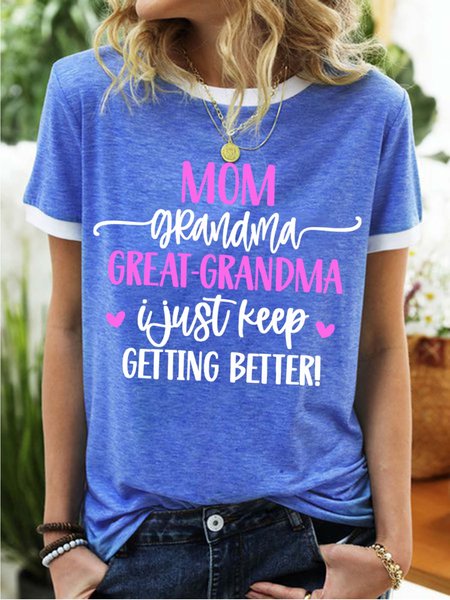 

Women’s Mom Grandma Great-Grandma I Just Keep Getting Better Crew Neck Casual T-Shirt, Blue, T-shirts
