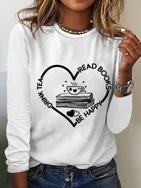 

Women's Book Lover Drink Tea Read Books Be Happy Simple Crew Neck Long Sleeve Top, White, Long sleeves