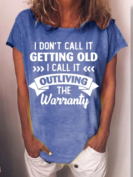

Women's Funny I Don't Call It Getting Old Letters Casual T-Shirt, Blue, T-shirts