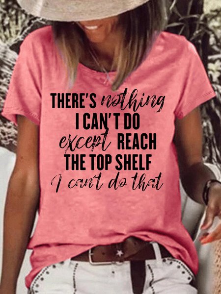 

Women's There Is Nothing I Can't Do Except Reach The Top Shelf Crew Neck Casual T-Shirt, Red, T-shirts