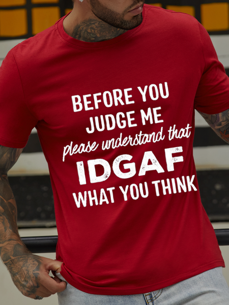 

Men's Funny Word Before You Judge Me Please Understand That IDGAF What You Think Crew Neck T-Shirt, Red, T-shirts