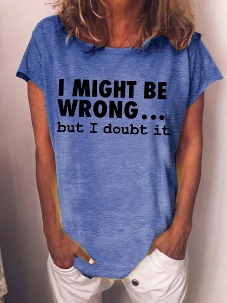 

Women’s I Might Be Wrong But I Doubt It Casual Loose T-Shirt, Blue, T-shirts