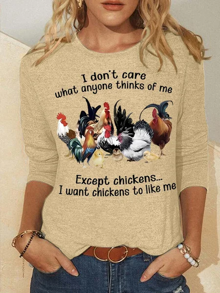 

Women's I Don't Care What Anyone Things Of Me Except Chickens I Want Chickens To Like Me Funny Graphic Printing Casual Text Letters Crew Neck Cotton-Blend Top, Khaki, Long sleeves
