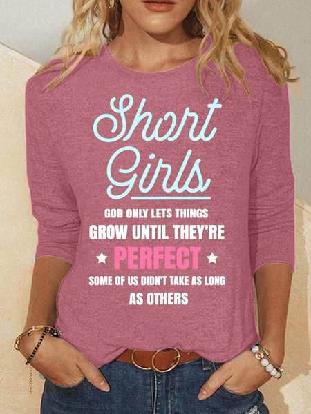 

Women’s Short Girls God Only Lets Things Grow Until They’re Perfect Some Of Us Text Letters Casual Top, Pink, Long sleeves