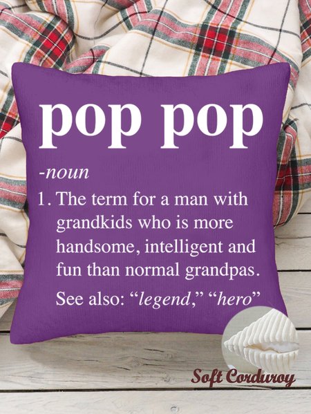 

18*18 Throw Pillow Covers, Pop Pop The Term For A Man With Grandkids Ho Is More Handsome Soft Corduroy Cushion Pillowcase Case For Living Room, Purple, Pillow Covers