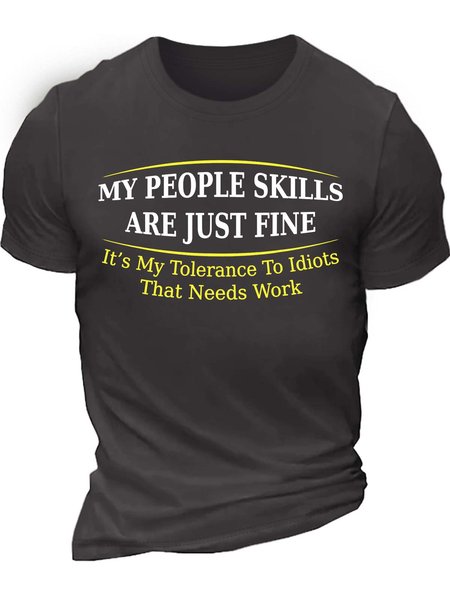 

Men’s My People Skills Are Just Fine It’s My Tolerance To Idiots That Needs Work Crew Neck Casual Cotton Text Letters T-Shirt, Deep gray, T-shirts
