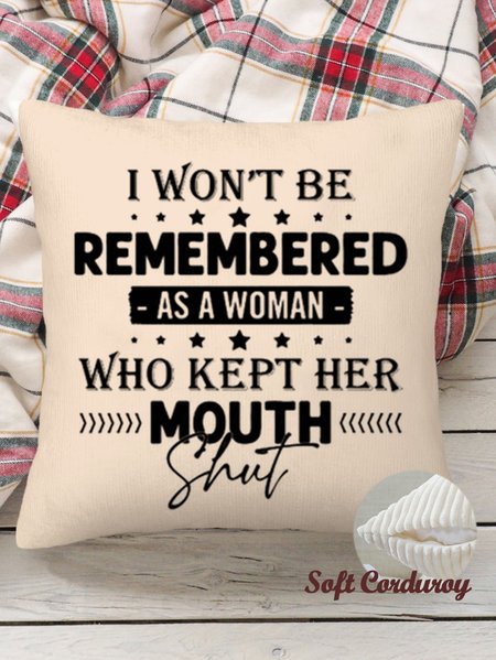 

18*18 Throw Pillow Covers, I won't be remembered as a woman Soft Corduroy Cushion Pillowcase Case For Living Room, Beige, Pillow Covers