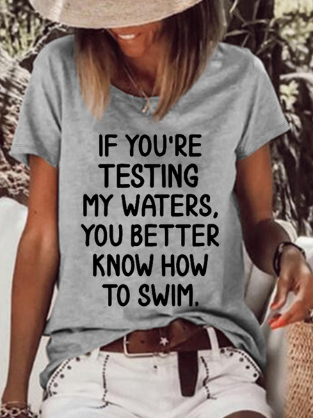 

Women‘s Funny If You’re Testing My Waters Sarcastic Joke Cotton Crew Neck Loose Casual T-Shirt, Gray, T-shirts