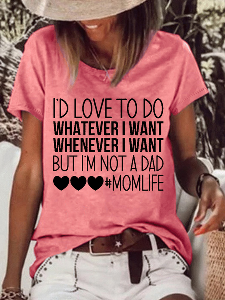 

Women‘s I'd Love To Do Whatever I Want But I Am Not A Dad Cotton Casual T-Shirt, Pink, T-shirts