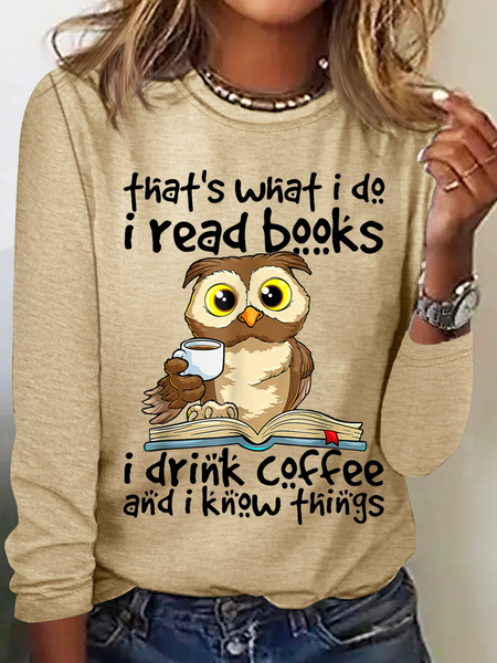 

Women's That's What I Do I Read Books I Drink Coffee Know Things Owl Simple Crew Neck Text Letters Shirt, Khaki, Long sleeves