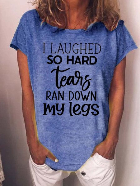 

Women’s I Laughed So Herd Tears Ran Down My Legs Casual Text Letters T-Shirt, Blue, T-shirts