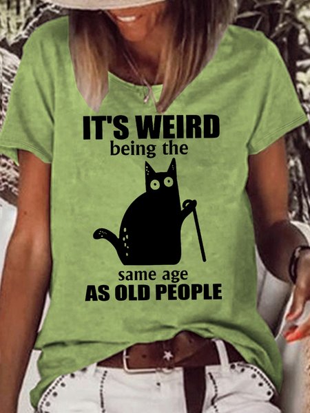 

Women's It’s weird being the same age as old people Crew Neck Casual T-Shirt, Green, T-shirts