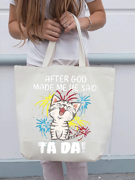

Women's Funny Cat After God Made Me He Said Ta Da Shopping Tote, White, Bags