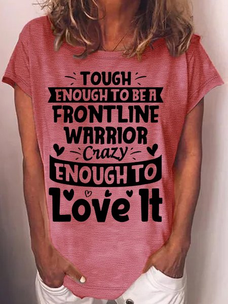 

Women's Tough Enough To Be A Frontline Warrior Crazy Enough To Love It Letters Casual Crew Neck T-Shirt, Red, T-shirts