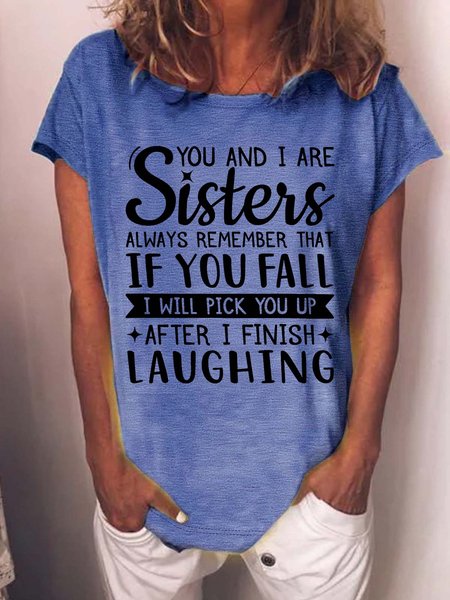 

Women’s You And I Are Sisters Always Remember That If You Fall I Will Pick You Up Casual Cotton T-Shirt, Blue, T-shirts