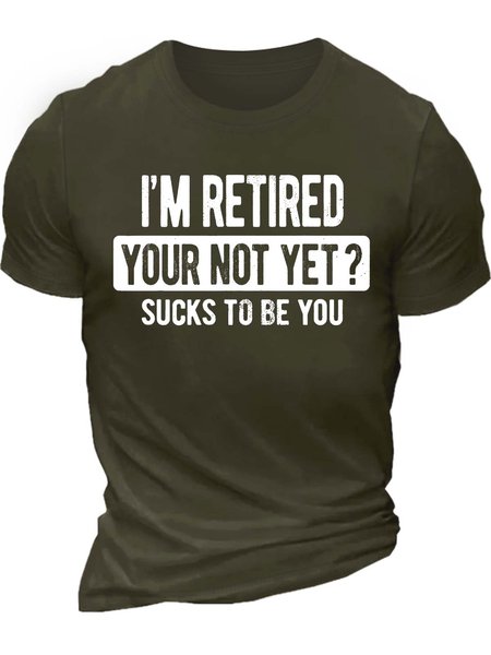 

Men’s I’m Retired Your Not Yet Sucks To Be You Text Letters Casual T-Shirt, Army green, T-shirts