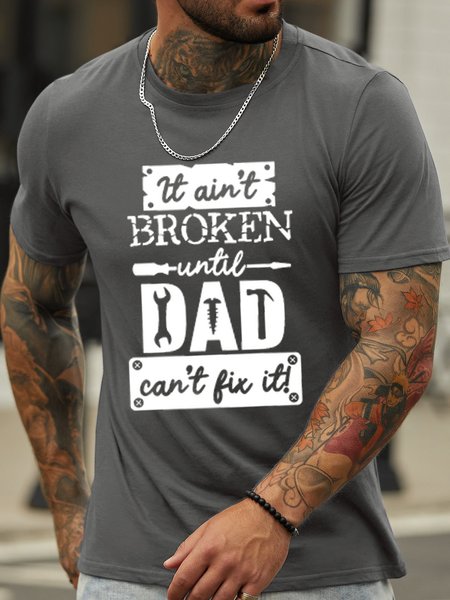 

Men's Funny It Ain't Broken Until Dad Can't Fix It Crew Neck Text Letters Loose Casual T-Shirt, Deep gray, T-shirts