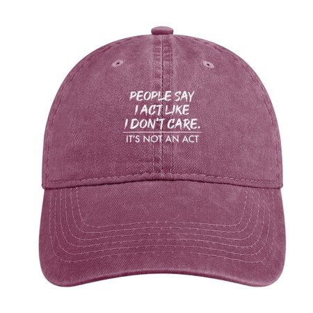 

People Say I Act Like I Don’t Care It’s Not An Act Adjustable Denim Hat, Wine red, Men's Hats
