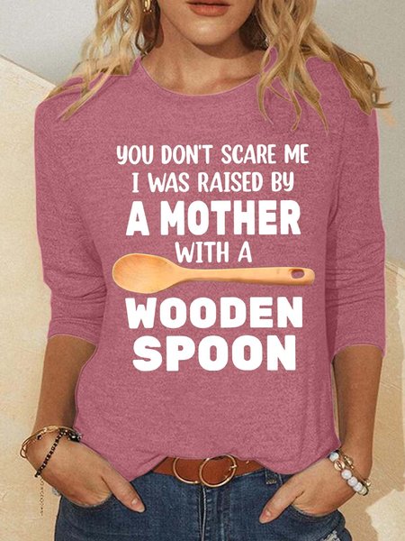 Women’s You Don’t Scare Me I Was Raised By A Mother With A Wooden Spoon Polyester Cotton Casual Shirt, Pink, Long sleeves