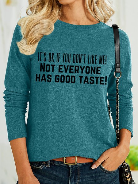 

Lilicloth X Kat8lyst It's Ok If You Don't Like Me Not Everyone Has Good Taste Women's Long Sleeve T-Shirt, Green, Long sleeves