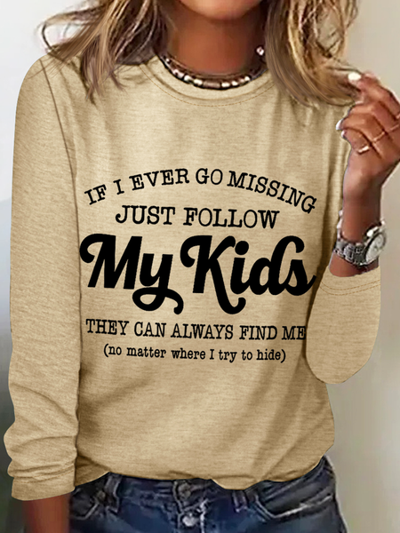 

Women's Funny Mom If I Ever Go Missing Just Follow My Kids Long sleeve Shirt, Khaki, Long sleeves