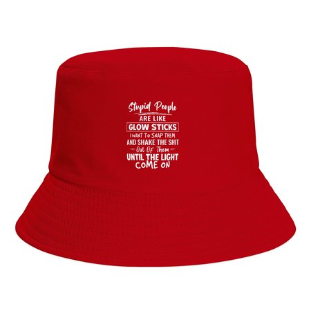 

Stupid People Are Like Glow Sticks I Want To Snap Them And Shake Print Bucket Hat Outdoor UV Protection, Red, Men's Accessories