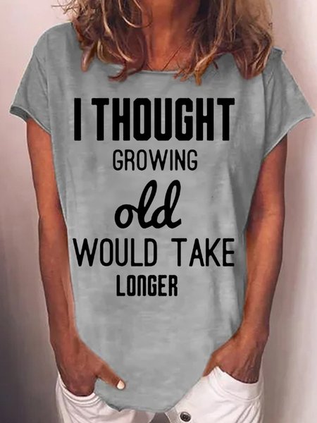 

Women's I Thought Growing Old Letters Crew Neck Casual T-Shirt, Gray, T-shirts