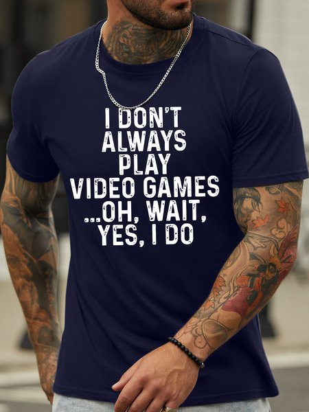 

Men's I Don't Always Play Video Games Oh Wait Yes I Do Funny Graphic Printing Text Letters Loose Cotton Casual T-Shirt, Purplish blue, T-shirts