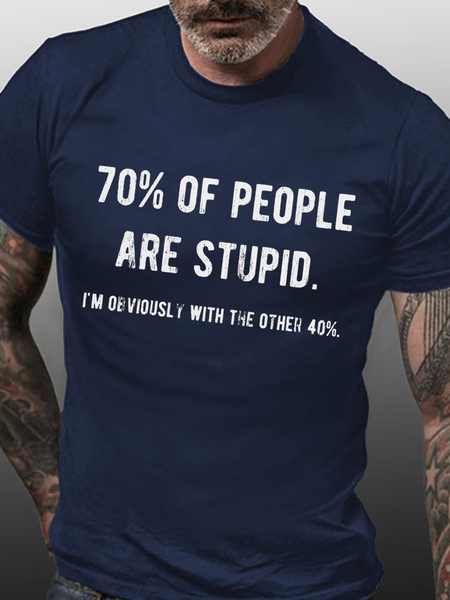 

Men's Funny 70% Of People Are Stupid I'm Obviously The Other 40% Men's Loose Casual T-Shirt, Dark blue, T-shirts