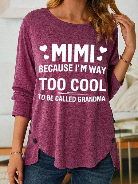 

Women's Funny Word MIMI Because I'M Way Too Cool To Be Called Grandma Crew Neck Text Letters Loose Simple Shirt, Wine red, Long sleeves